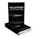 Bulletproof Motivation Ebook