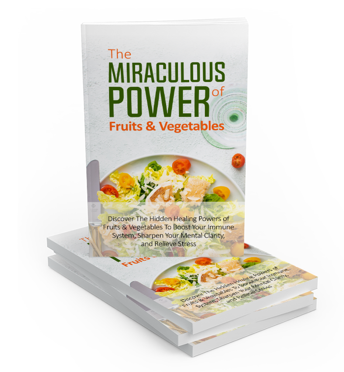The Miraculous Power of Fruits & Vegetables Ebook